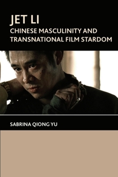 Paperback Jet Li: Chinese Masculinity and Transnational Film Stardom Book