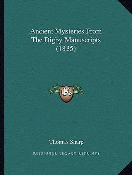 Paperback Ancient Mysteries From The Digby Manuscripts (1835) Book