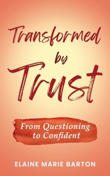 Transformed by Trust: From Questioning to Confident