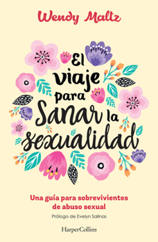 Paperback El viaje para sanar la sexualidad (The Sexual Healing Journey - Spanish Edition) [Spanish] Book
