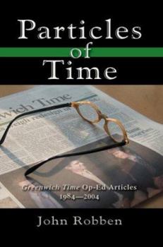 Paperback Particles of Time: Greenwich Time Op-Ed Articles 1984-2004 Book