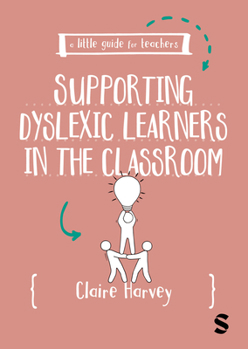 Paperback A Little Guide for Teachers: Supporting Dyslexic Learners in the Classroom Book