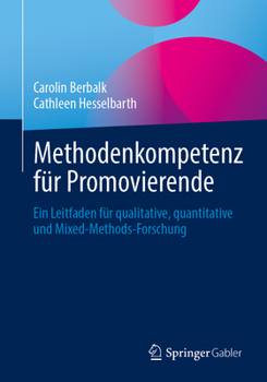 Paperback Methodenkompetenz Für Promovierende: Ein Leitfaden Für Qualitative, Quantitative Und Mixed-Methods-Forschung [German] Book