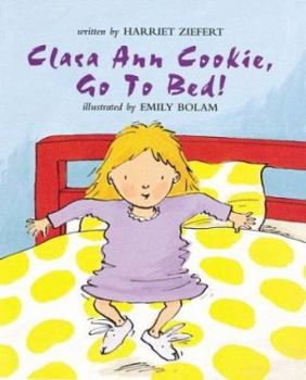Hardcover Clara Ann Cookie, Go to Bed! Book