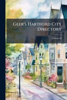 Paperback Geer's Hartford City Directory; Volume 60 Book