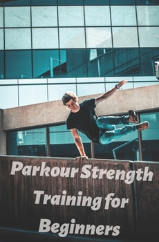 Paperback Parkour Strength Training for Beginners: Basic Parkour Book