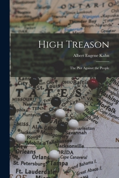 High Treason; the Plot Against the People