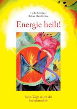 Paperback Energie heilt !: Neue Wege durch die Energiemedizin [German] Book