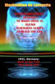 Paperback Extraterrestrials Messages to Maria Orsic in Ana'kh Aldebaran Script to Build the Vril Book