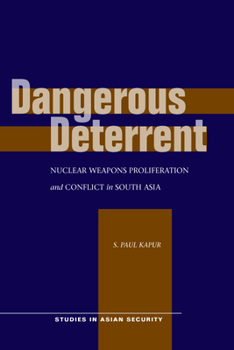 Paperback Dangerous Deterrent: Nuclear Weapons Proliferation and Conflict in South Asia Book