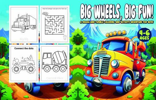 Big Wheels, Big Fun: A Rough-And-Tumble Coloring and Activity Adventure for Boys