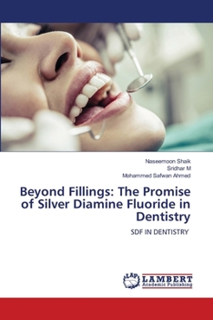 Beyond Fillings: The Promise of Silver Diamine Fluoride in Dentistry