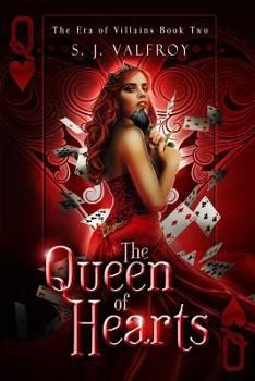 The Queen of Hearts - Book #2 of the Era of Villains