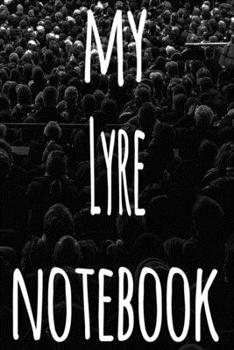 My Lyre Notebook: The perfect gift for the musician in your life - 119 page lined journal!