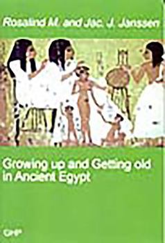 Paperback Growing Up and Getting Old in Ancient Egypt Book