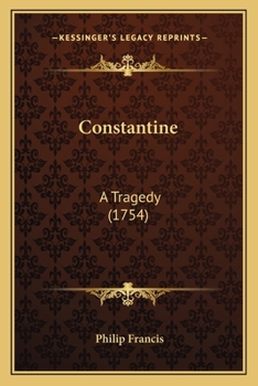 Paperback Constantine: A Tragedy (1754) Book