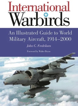 Hardcover International Warbirds: An Illustrated Guide to World Military Aircraft, 1914-2000 Book