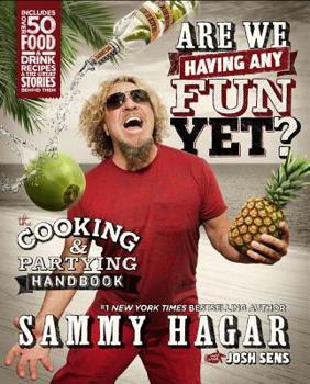 Hardcover Are We Having Any Fun Yet?: The Cooking & Partying Handbook Book