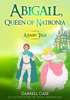 Paperback Abigail, Queen of Natronia: A Fairy Tale Book