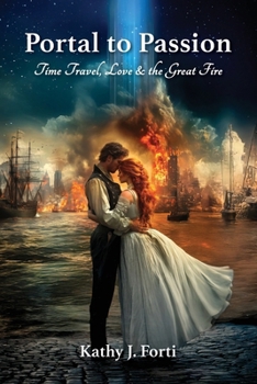 Paperback PORTAL to PASSION: Time Travel, Love & the Great Fire Book