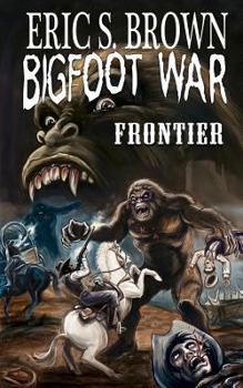 Paperback Bigfoot War: Frontier Book