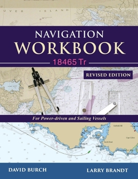 Paperback Navigation Workbook 18465 Tr: For Power-Driven and Sailing Vessels Book