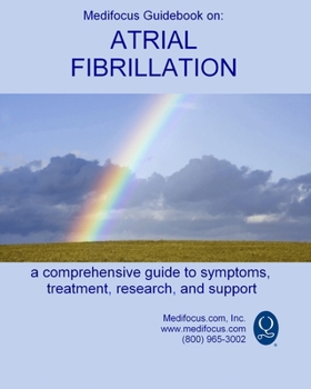 Paperback Medifocus Guidebook on: Atrial Fibrillation: A comprehensive guide to symptoms, treatment, research, and support Book
