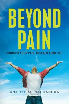 Paperback Beyond Pain: Conquer your pain, reclaim your life Book
