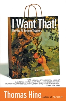 Paperback I Want That!: How We All Became Shoppers Book