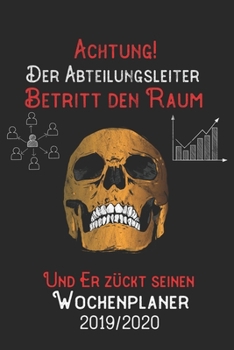 Achtung Der Abteilungsleiter Betritt den Raum und er zückt seinen Wochenplaner 2019/2020: DIN A5 Kalender / Terminplaner / Wochenplaner 2019 / 2020 18 ... Juli 2019 bis Dezember 2020 (German Edition)