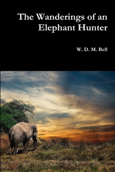 Paperback The Wanderings of an Elephant Hunter Book