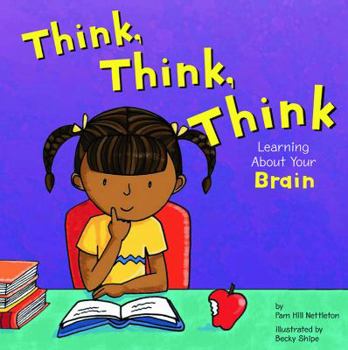 Hardcover Think, Think, Think: Learning about Your Brain Book
