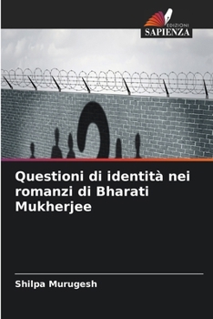 Paperback Questioni di identità nei romanzi di Bharati Mukherjee [Italian] Book