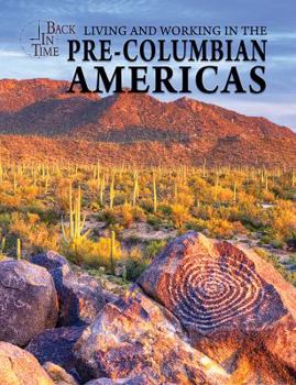 Living and Working in the Pre-Columbian Americas - Book  of the Back in Time