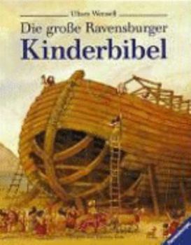 Hardcover Die große Ravensburger Kinderbibel. Geschichten aus dem Alten und Neuen Testament. [German] Book