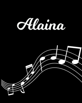 Paperback Alaina: Sheet Music Note Manuscript Notebook Paper - Personalized Custom First Name Initial A - Musician Composer Instrument C Book