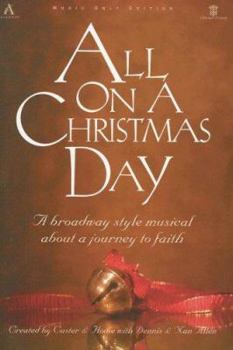 Paperback All on a Christmas Day: A Broadway Style Musical about a Journey to Faith Book