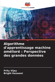 Algorithme d'apprentissage machine amélioré : Perspective des grandes données