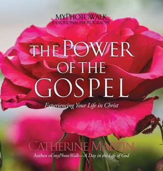 Power of the Gospel : Experiencing Your Life in Christ