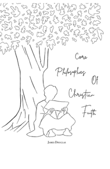 Paperback Core Philosophies Of Christian Faith Book