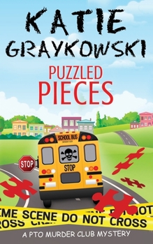 Puzzled Pieces - Book #5 of the PTO Murder Club Mystery