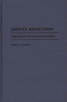 Hardcover Dispute Resolution: Negotiation and Consensus Building Book