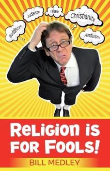Paperback Religion is for Fools! (Revised 2013) Book