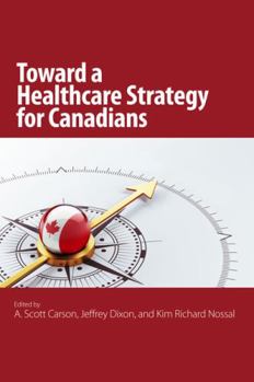 Paperback The Toward a Healthcare Strategy for Canadians, Volume 2 Book