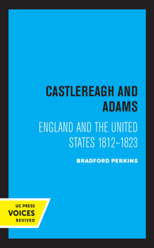 Hardcover Castlereagh and Adams: England and the United States 1812-1823 Book