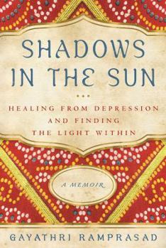 Paperback Shadows in the Sun: Healing from Depression and Finding the Light Within Book