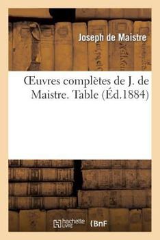 Paperback Oeuvres Complètes de J. de Maistre. Table [French] Book