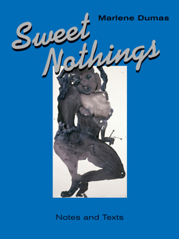 Paperback Sweet Nothings: Notes and Texts 1982-2014 Book