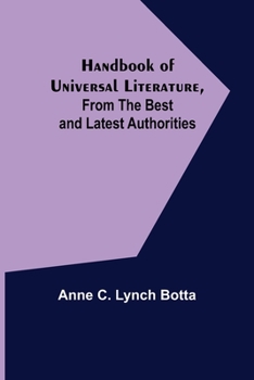 Handbook of Universal Literature from the Best and Latest Authorities