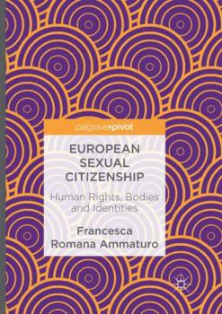 Paperback European Sexual Citizenship: Human Rights, Bodies and Identities Book
